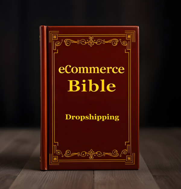eCommerce Bible: Dropshipping 2024 E-Book